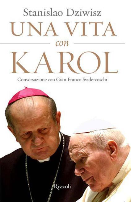 Una vita con Karol. Conversazione con Gian Franco Svidercoschi - Stanislaw Dziwisz - ebook
