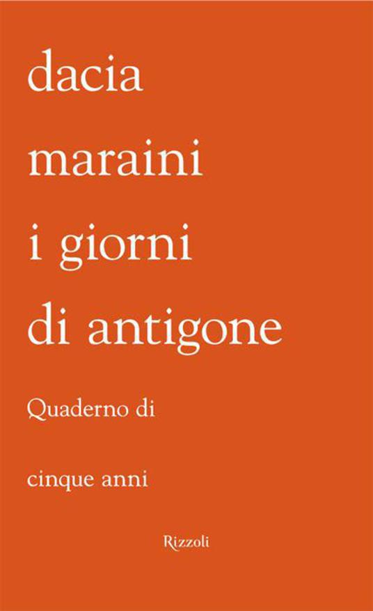 I giorni di Antigone. Quaderno dei cinque anni - Dacia Maraini - ebook