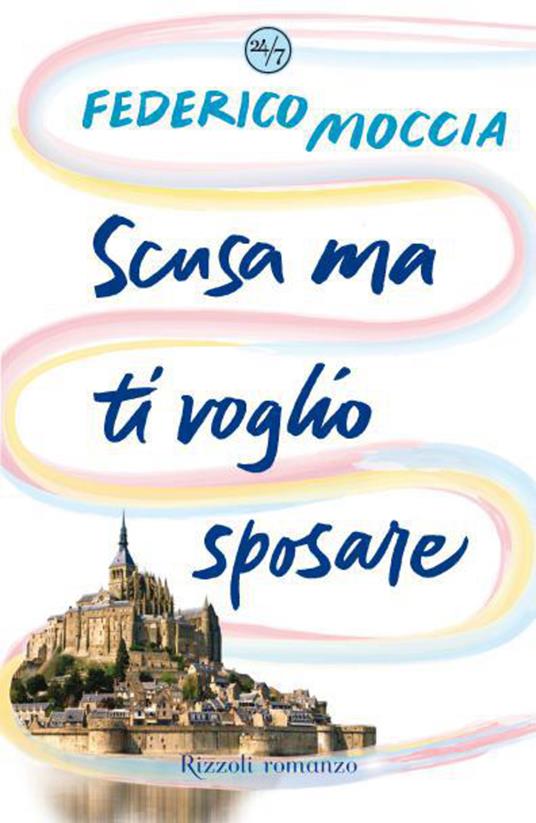 Scusa ma ti voglio sposare - Federico Moccia - ebook