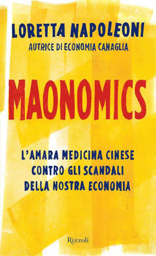Maonomics. L'amara medicina cinese contro gli scandali della nostra economia - Loretta Napoleoni - ebook