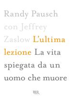 L' ultima lezione. La vita spiegata da un uomo che muore