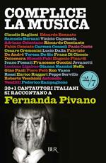 Complice la musica. 30+1 cantautori italiani si raccontano a Fernanda Pivano