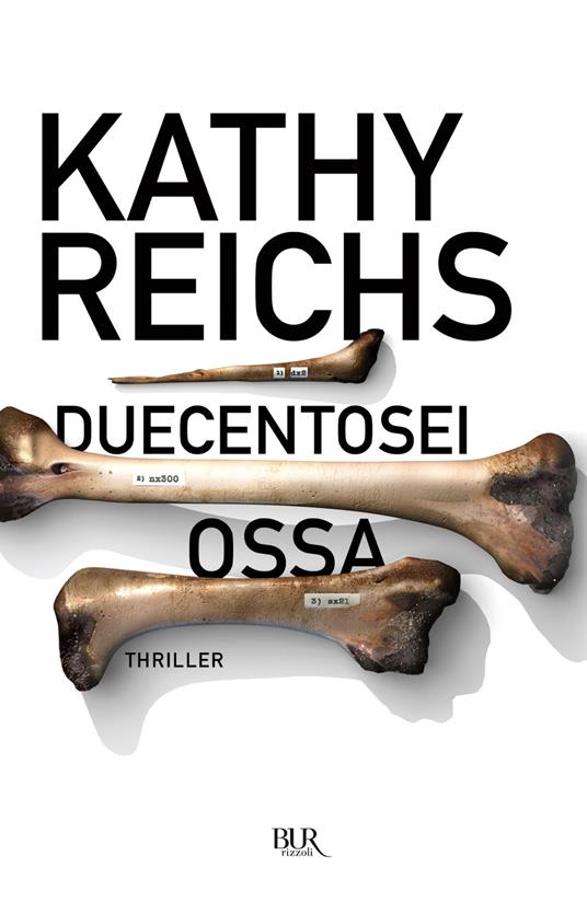 Duecentosei ossa - Kathy Reichs,Irene Annoni - ebook