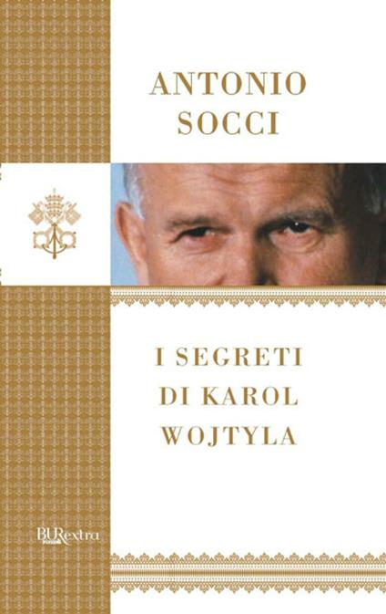 I segreti di Karol Wojtyla - Antonio Socci - ebook