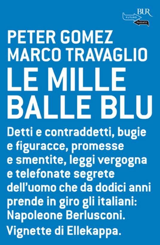 Le mille balle blu - Peter Gomez,Marco Travaglio - ebook
