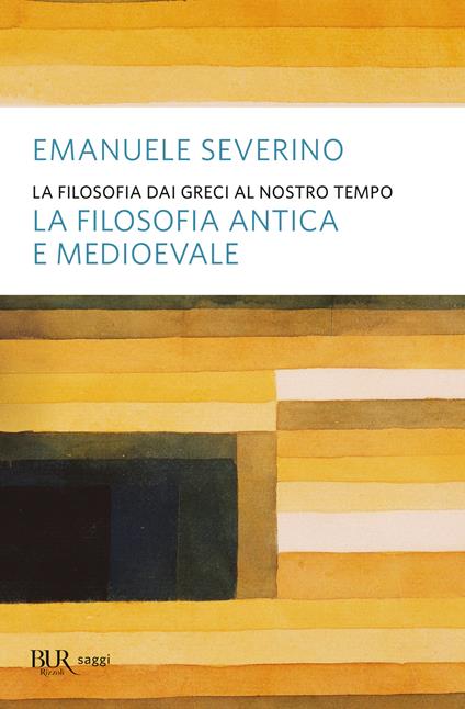 La filosofia dai Greci al nostro tempo. La filosofia antica e medioevale - Emanuele Severino - ebook