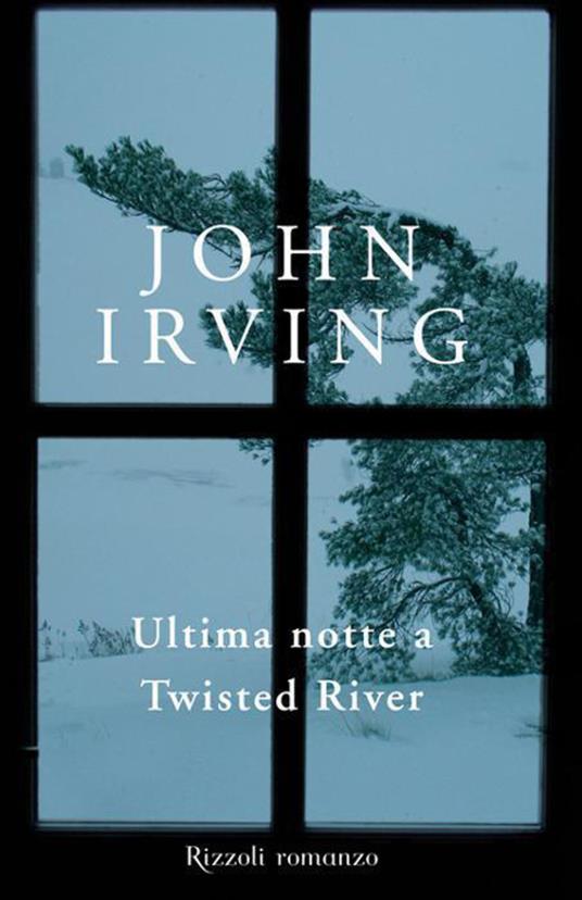 Ultima notte a Twisted River - John Irving,Stefano Bortolussi - ebook