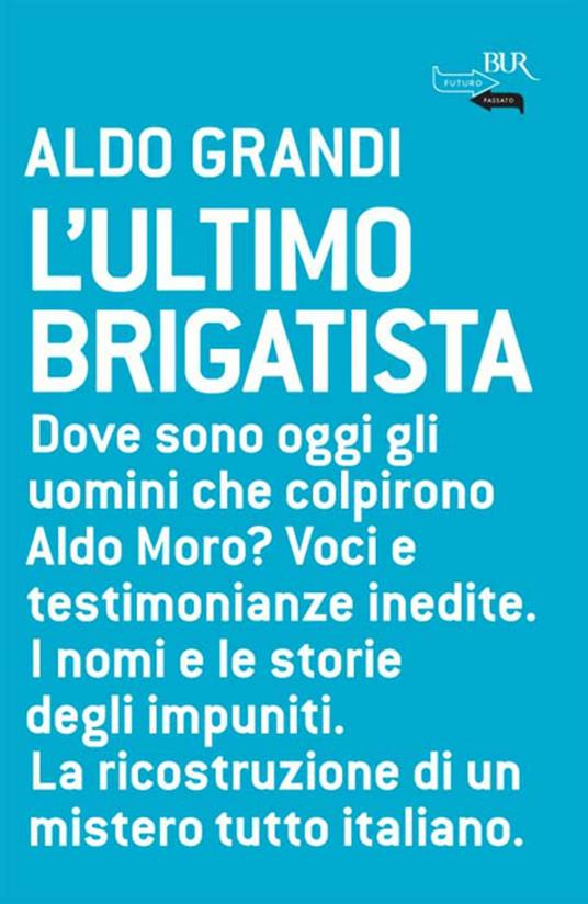 L' ultimo brigatista - Aldo Grandi - ebook