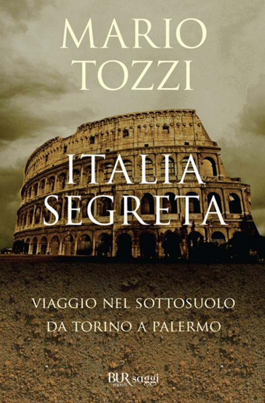 Italia segreta. Viaggio nel sottosuolo da Torino a Palermo - Mario Tozzi - ebook