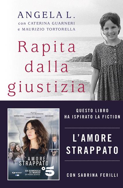 Rapita dalla giustizia. Come ho ritrovato la mia famiglia - Angela L.,Caterina Guarneri,Maurizio Tortorella - ebook