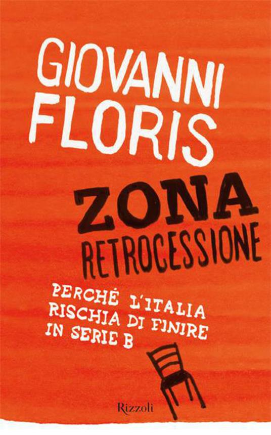 Zona retrocessione. Perché l'Italia rischia di finire in serie B - Giovanni Floris - ebook