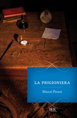Alla ricerca del tempo perduto. La prigioniera