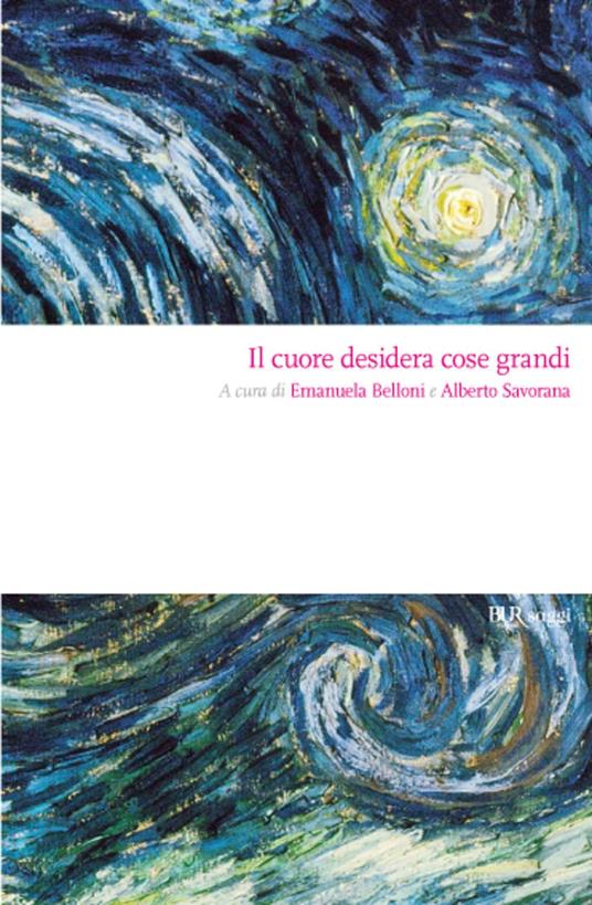 Il cuore desidera cose grandi - Emanuela Belloni,Alberto Savorana - ebook