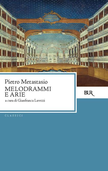 Melodrammi e arie - Pietro Metastasio,Gianfranca Lavezzi - ebook