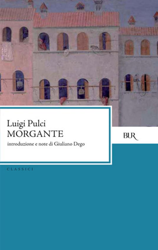 Morgante - Luigi Pulci,Giuliano Dego - ebook