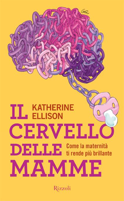 Il cervello delle mamme - Katherine Ellison,Roberta Zuppet - ebook