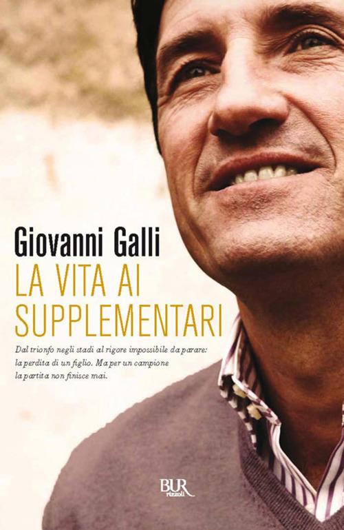 La vita ai supplementari - Giovanni Galli - ebook