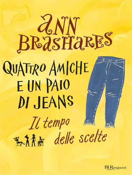 Il tempo delle scelte. Quattro amiche e un paio di jeans - Ann Brashares,Bérénice Capatti - ebook