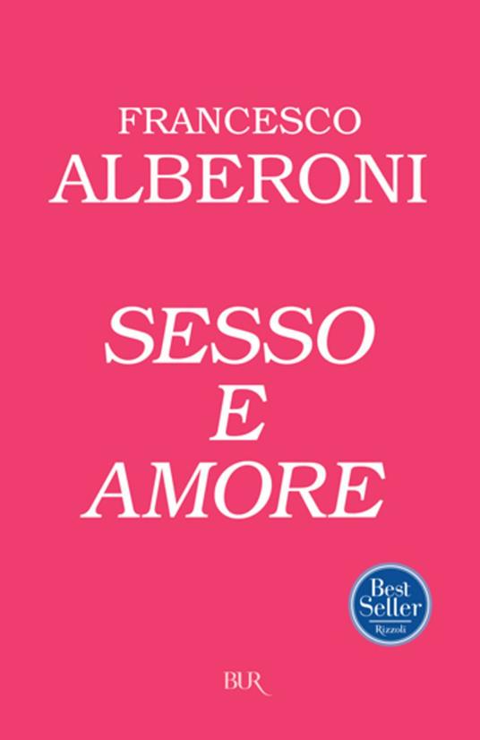 Sesso e amore - Francesco Alberoni - ebook