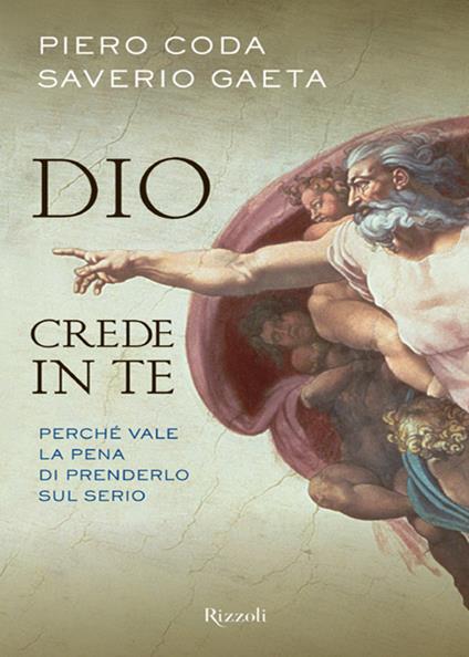 Dio crede in te. Perché vale la pena di prenderlo sul serio - Piero Coda,Saverio Gaeta - ebook