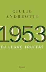 1953. Fu legge truffa?