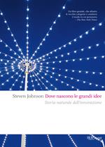 Dove nascono le grandi idee. Storia naturale dell'innovazione