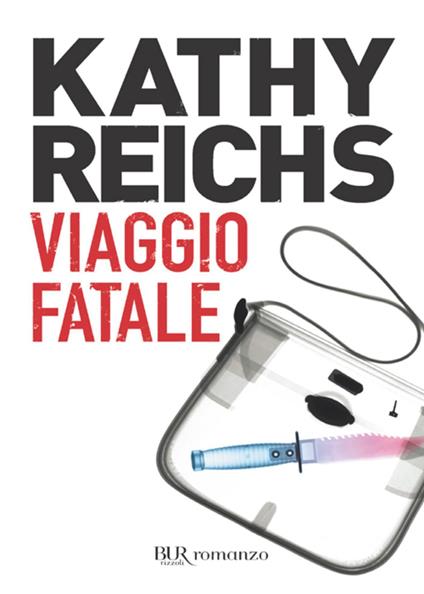 Viaggio fatale - Kathy Reichs,A. E. Giagheddu - ebook