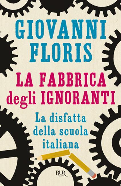 La fabbrica degli ignoranti - Giovanni Floris - ebook