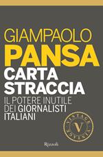 Carta straccia. Il potere inutile dei giornalisti italiani