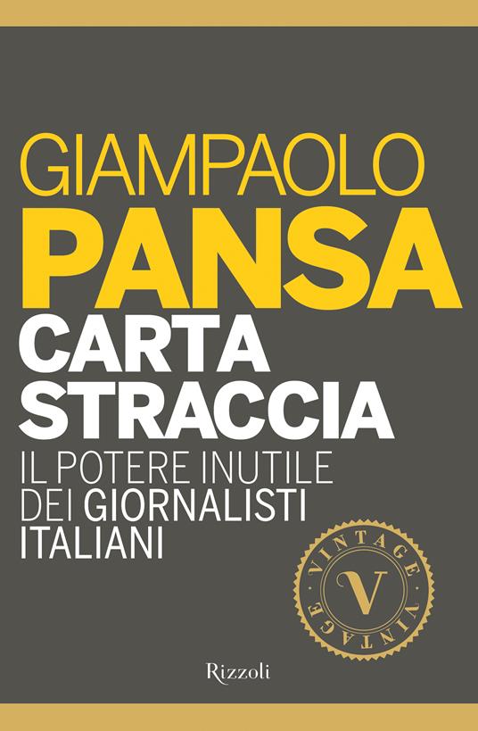 Carta straccia. Il potere inutile dei giornalisti italiani - Giampaolo Pansa - ebook