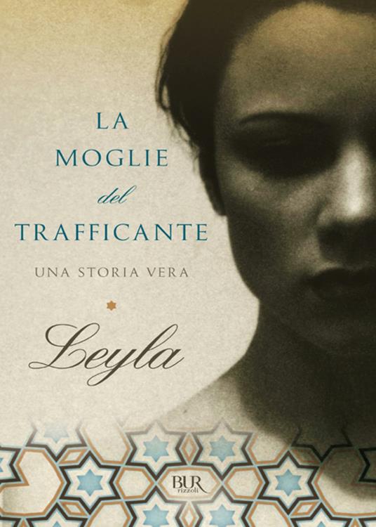 La moglie del trafficante. Una storia vera - Leyla - ebook