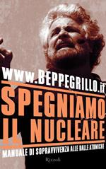 Spegniamo il nucleare. Manuale di sopravvivenza alle balle atomiche