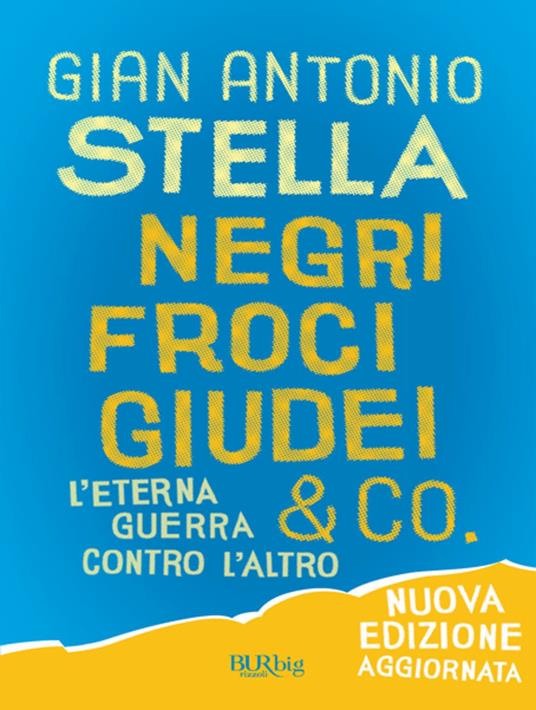 Negri, froci, giudei & co. - Gian Antonio Stella - ebook