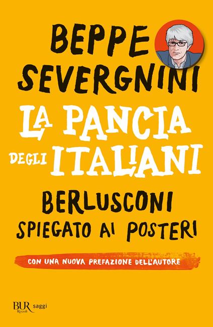 La pancia degli italiani. Berlusconi spiegato ai posteri - Beppe Severgnini - ebook