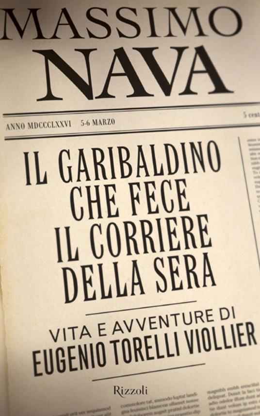 Il garibaldino che fece il Corriere della Sera. Vita e avventure di Eugenio Torelli Viollier - Massimo Nava - ebook