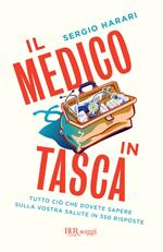Il medico in tasca. Tutto ciò che dovete sapere sulla vostra salute in 350 risposte