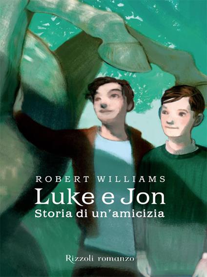 Luke e Jon. Storia di un'amicizia - Robert Williams,E. Puricelli Guerra - ebook