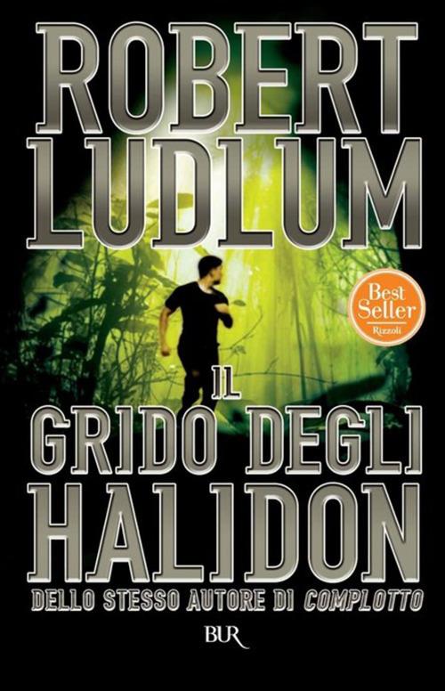 Il grido degli Halidon - Robert Ludlum,R. Cardillo,M. Paterlini - ebook