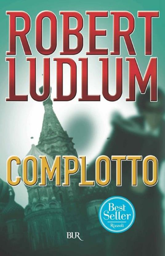 Complotto - Robert Ludlum,P. Bertante - ebook