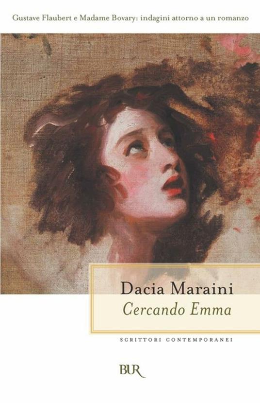 Cercando Emma. Gustave Flaubert e la signora Bovary: indagini attorno a un romanzo - Dacia Maraini - ebook