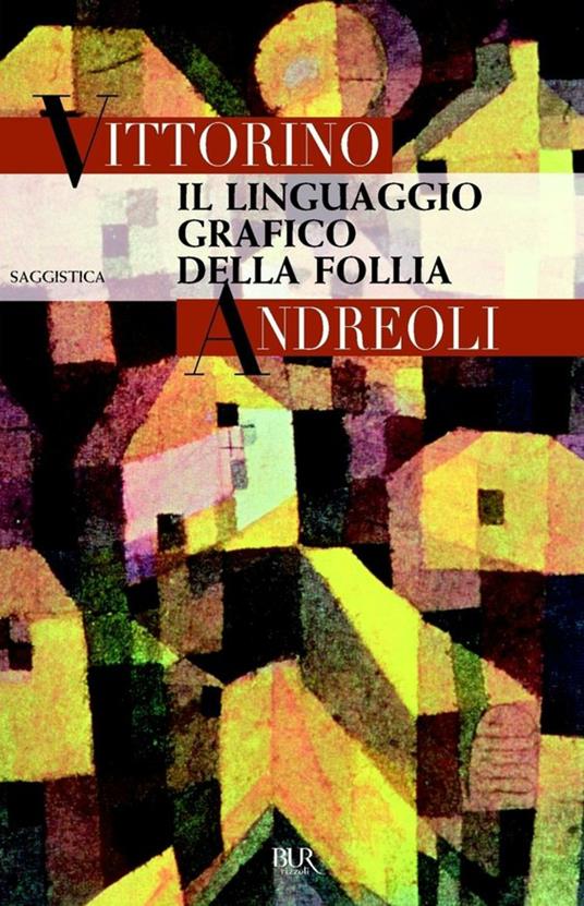 Il linguaggio grafico della follia - Vittorino Andreoli - ebook