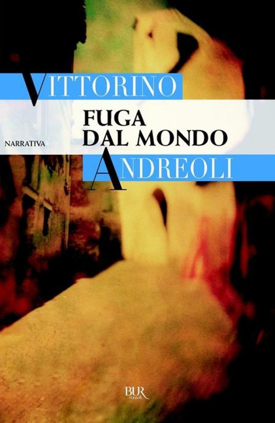 Fuga dal mondo - Vittorino Andreoli - ebook