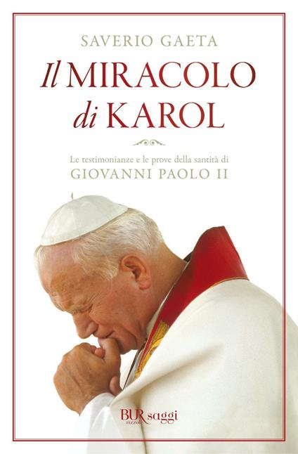 Il miracolo di Karol. Le testimonianze e le prove della santità di Giovanni Paolo II - Saverio Gaeta - ebook