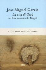La vita di Gesù nel testo aramaico dei Vangeli