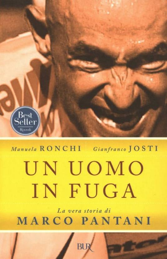 Un uomo in fuga. La vera storia di Marco Pantani - Gianfranco Josti,Manuela Ronchi - ebook