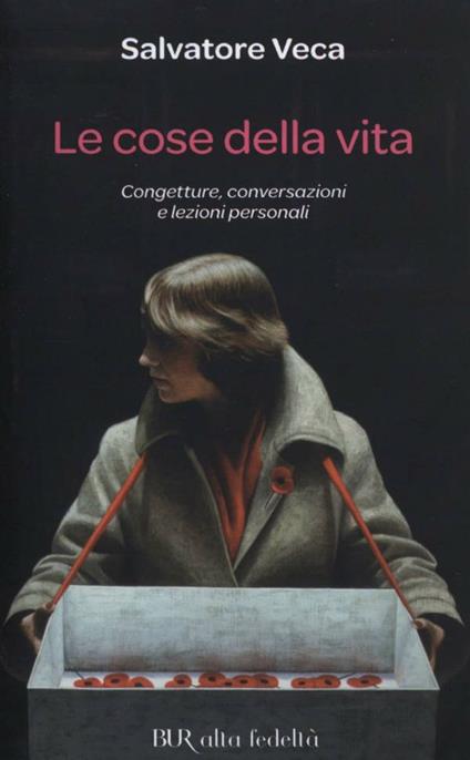 Le cose della vita. Congetture, conversazioni e lezioni personali - Salvatore Veca - ebook