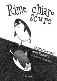 Rime chiaroscure - Chiara Carminati,Bruno Tognolini,Pia Valentinis - ebook