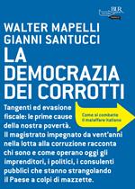 La democrazia dei corrotti. Come si combatte il malaffare italiano