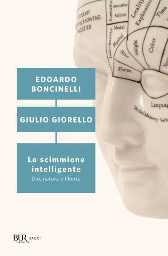 Lo scimmione intelligente. Dio, natura e libertà - Edoardo Boncinelli,Giulio Giorello - ebook