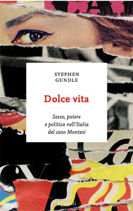 Dolce vita. Sesso, potere e politica nell'Italia del caso Montesi - Stephen Gundle,A. Zucchetti - ebook